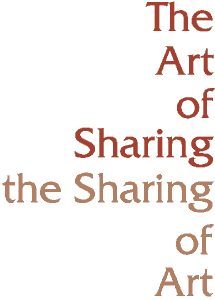 The Art of Sharing, the Sharing of Art